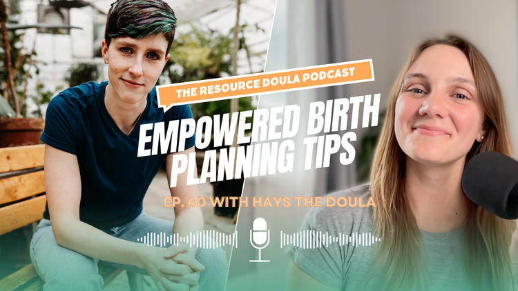 Empowered Birth Planning Tips: Expert Insights with Hays The Doula