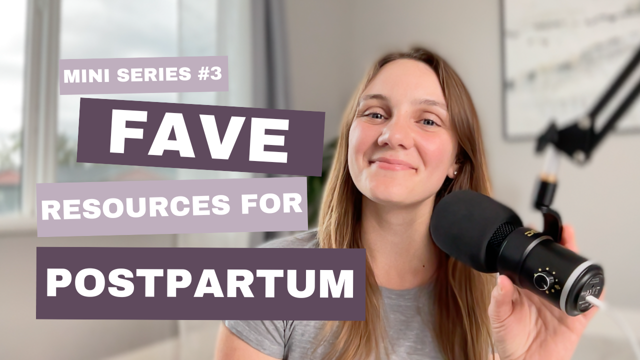 Mini Series #3: Favorite Resources for Postpartum